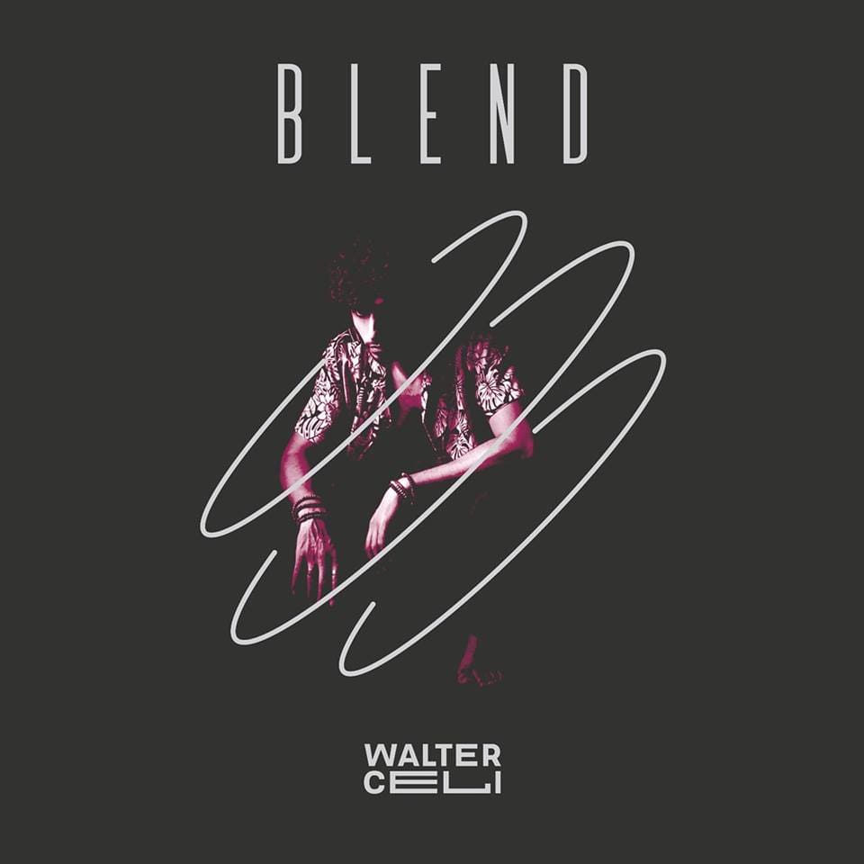 Walter Celi: Blend - [Recensione] 7