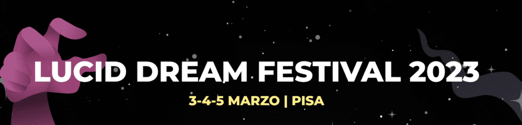Lucid Dream Festival 2023: sbarca a Pisa il festival che avete sempre sognato 1
