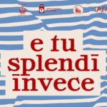 E tu splendi invece, un festival che celebra la memoria e l'amore