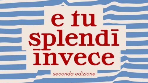 E tu splendi invece, ritorna con la seconda edizione